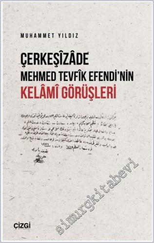 Çerkeşizade Mehmed Tevfik Efendi'nin Kelami Görüşleri -        2025