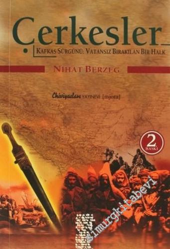 Çerkesler: Kafkas Sürgünü - Vatansız Bırakılan Bir Halk -        2010