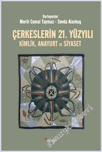 Çerkeslerin 21. Yüzyılı: Kimlik, Anayurt ve Siyaset -        2021
