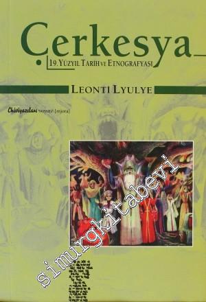Çerkesya: 19.Yüzyıl Tarih ve Etnografyası -