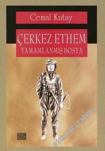 Çerkez Ethem: Tamamlanmış Dosya -        2004