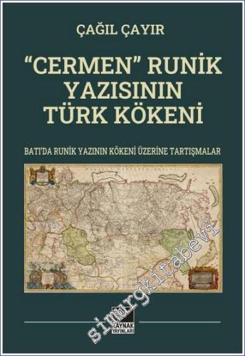 Cermen Runik Yazısının Türk Kökeni: Batı'da Runik Yazının Kökeni Üzeri