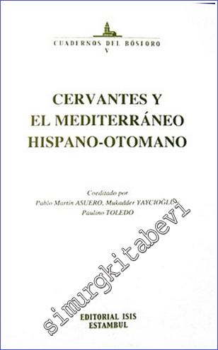 Cervantes y el Mediterráneo Hispano- Otomano -        2006