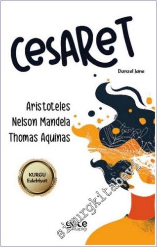 Cesaret : Aristoteles - Nelson Mandela - Thomas Aquinas -        2024