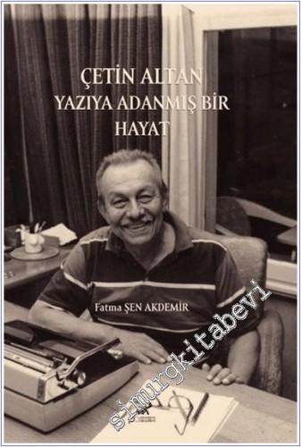 Çetin Altan : Yazıya Adanmış Bir Hayat -        2025