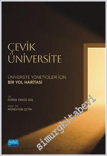 Çevik Üniversite - Üniversite Yöneticileri İçin Bir Yol Haritası - 2024