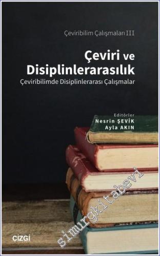 Çeviri ve Disiplinlerarasılık (Çeviribilimde Disiplinlerarası Çalışmal