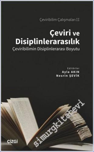 Çeviri ve Disiplinlerarasılık Çeviribilimin Disiplinlerarası Boyutu - 