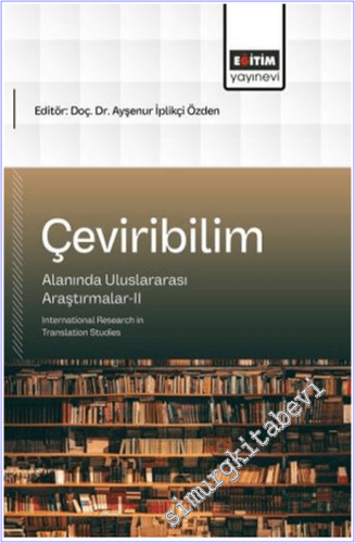 Çeviribilim Alanında Uluslararası Araştırmalar - 2 International Resea
