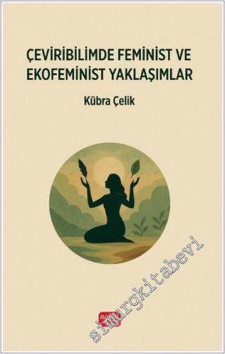Çeviribilimde Feminist ve Ekofeminist Yaklaşımlar -        2025