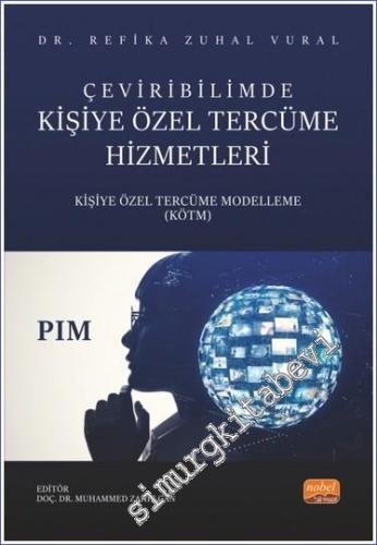 Çeviribilimde Kişiye Özel Tercüme Hizmetleri Kişiye Özel Tercüme Modelleme (KÖTM) -        2023