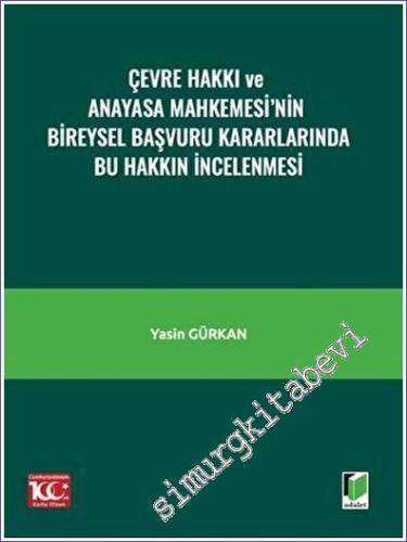 Çevre Hakkı ve Anayasa Mahkemesi'nin Bireysel Başvuru Kararlarında Bu Hakkın İncelenmesi -        2023