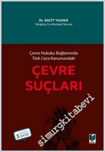 Çevre Hukuku Bağlamında Türk Ceza Kanunundaki Çevre Suçları -        2024