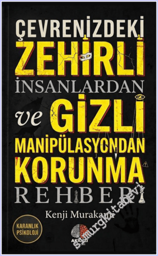 Çevrenizdeki Zehirli İnsanlardan ve Gizli Manipülasyondan Korunma Rehberi - Karanlık Psikoloji -        2026