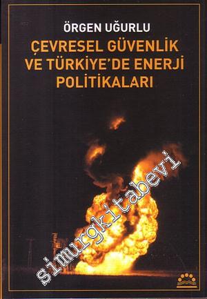 Çevresel Güvenlik ve Türkiye'de Enerji Politikaları -        2009