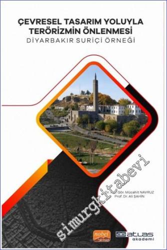 Çevresel Tasarım Yoluyla Terörizmin Önlenmesi : Diyarabakır Suriçi Örneği -        2022