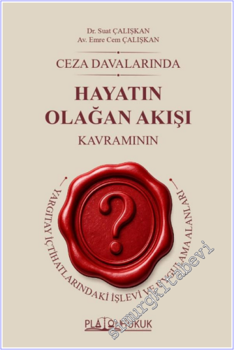 Ceza Davalarında Hayatın Olağan Akışı Kavramı - 2026