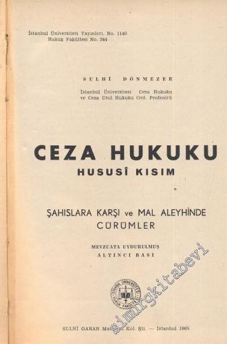 Ceza Hukuku Hususi Kısım: Şahıslara Karşı ve Mal Aleyhinde Cürümler  -