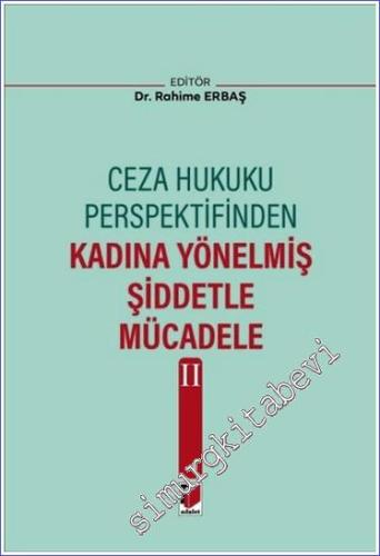 Ceza Hukuku Perspektifinden Kadına Yönelmiş Şiddetle Mücadele II -        2023