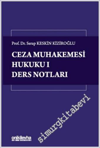 Ceza Muhakemesi Hukuku 1 : Ders Notları -        2025