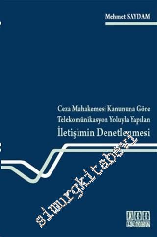 Ceza Muhakemesi Kanununa Göre Telekomünikasyon Yoluyla Yapılan İletişimin Denetlenmesi -