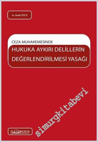 Ceza Muhakemesinde Hukuka Aykırı Delillerin Değerlendirilmesi Yasağı -        2025