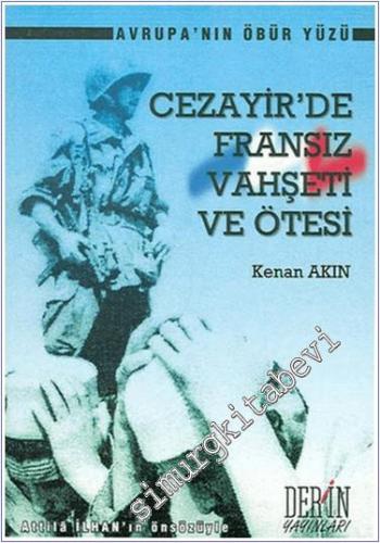 Cezayir'de Fransız Vahşeti ve Ötesi - Avrupa'nın Öbür Yüzü -        2003