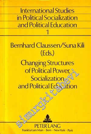 Changing Structures of Political Power, Socialization and Political Ed