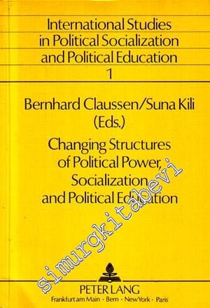 Changing Structures of Political Power, Socialization and Political Education -
