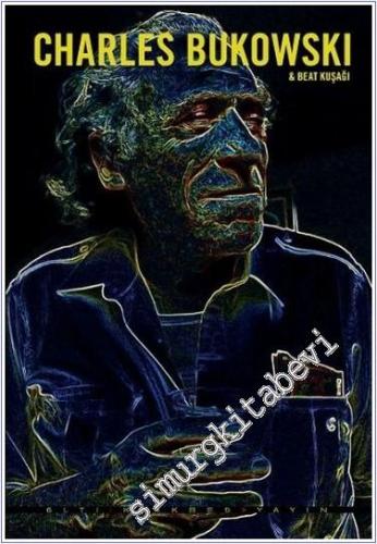 Charles Bukowski ve Beat Kuşağı  -        2007