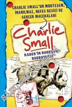 Charlie Small 4: Kaderin Korkusuz Kovboyları - Charlie Small'un Muhteşem, İnanılmaz, Nefes Kesici ve Gerçek Maceraları -        2012