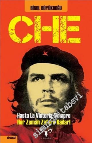 Che: Hasta La Victoria Siempre Yani! - Her Zaman Zafere Kadar ! -
