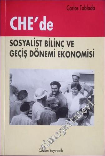 Che'de Sosyalist Bilinç ve Geçiş Dönemi Ekonomisi  -        1996