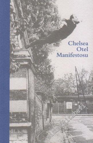 Chelsea Otel Manifestosu 1961 = The Chelsea Hotel Manifesto 1961
