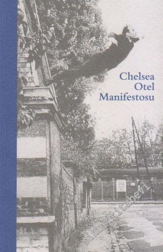 Chelsea Otel Manifestosu 1961 = The Chelsea Hotel Manifesto 1961 -        2002