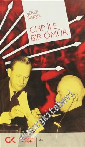 CHP ile Bir Ömür -