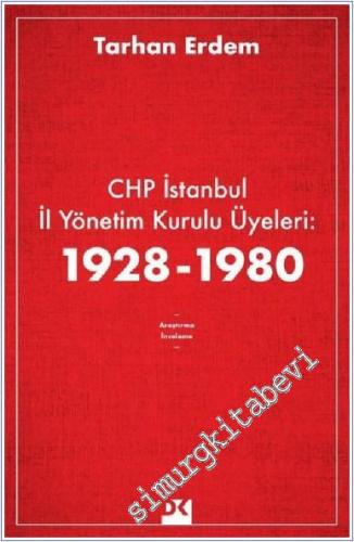 CHP İstanbul İl Yönetim Kurulu Üyeleri: 1928-1980 -        2020