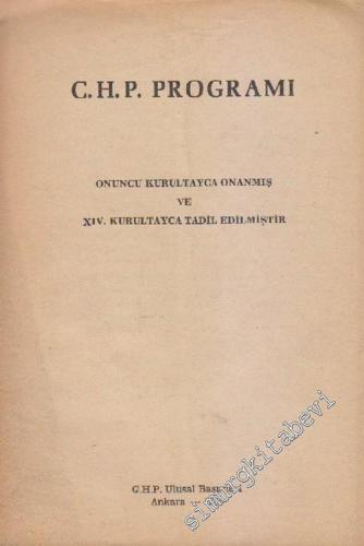 CHP Programı: Onuncu Kurultayca Onanmış ve 14. Kurultayca Tadil Edilmiştir -