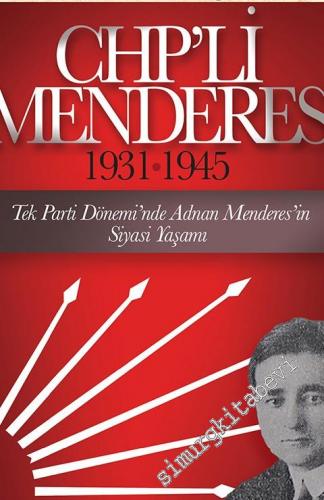 CHP'li Menderes 1931 - 1945 -