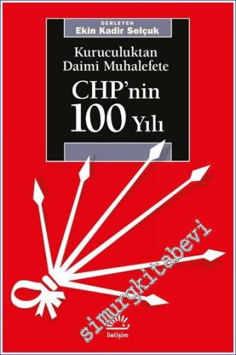 CHP'nin 100 Yılı Kuruculuktan Daimi Muhalefete - 2023
