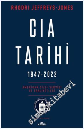 CIA Tarihi 1947-2022 Amerikan Gizli Servisi ve Faaliyetleri -        2023
