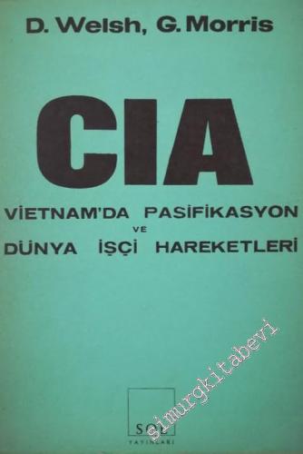 CIA: Vietnam'da Pasifikasyon ve Dünya İşçi Hareketleri -        1969