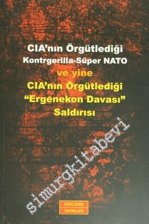 CIA'nın Örgütlediği Kontgerilla- Süper NATO ve Yine CIA'nın Örgütlediğ