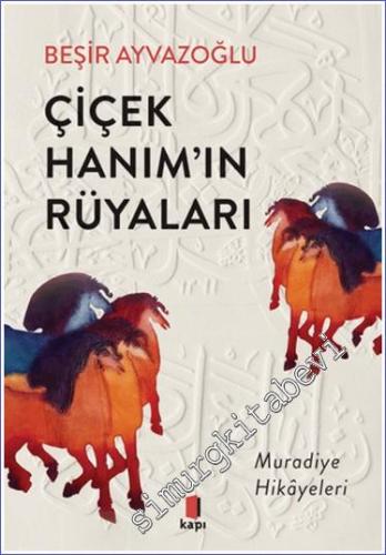 Çiçek Hanım'ın Rüyaları : Muradiye Hikayeleri -        2024