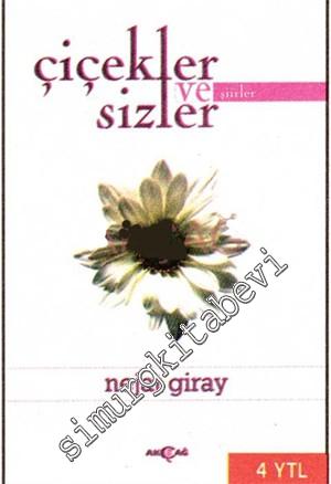 Çiçekler ve Sizler -