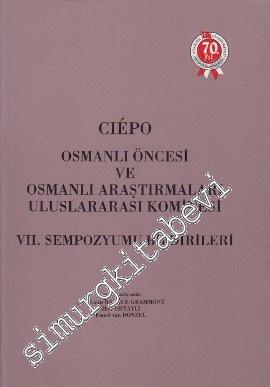 CIEPO: Osmanlı Öncesi ve Osmanlı Araştırmaları Uluslararası Komitesi 7. Sempozyumu Bildirileri Peç, 7 - 11 Eylül 1986 -        1994