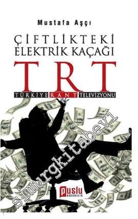 Çiftlikteki Elektrik Kaçağı TRT: Türkiye Rant Televizyonu -        2013