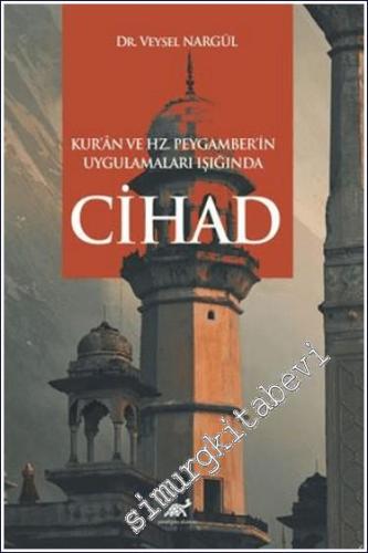 Cihad : Kuran ve Hz. Peygamber'in Uygulamaları Işığında -        2024