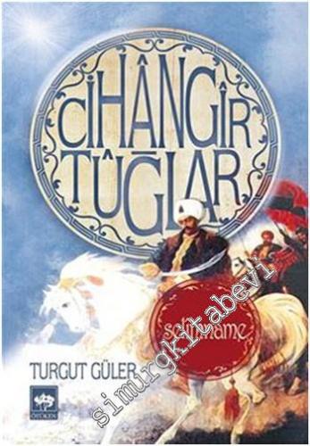 Cihangir Tuğlar: Selîmnâme -