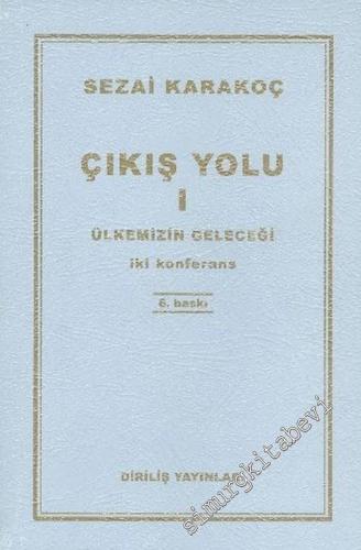 Çıkış Yolu 1: Ülkemizin Geleceği - iki konferans -